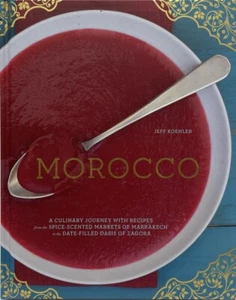 Morocco A Culinary Journey With Recipes by Jeff Koehler Cookbook - Imagen 1 de 4