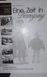 Eine Zeit In Bewegung 1945-70 Landkreis Saarlouis - Bild 1 von 5