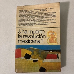 ¿Ha Muerto La Revolucion Mexicana? Stanley R. Ross - Picture 1 of 4