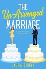 The Un-Arranged Marriage By Laura Brown (English) Paperback Book