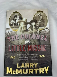 The Colonel and Little Missie: Buffalo Bill, Annie Larry McMurtry Hardback - Picture 1 of 3