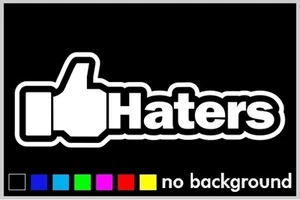 Like Haters Sticker Vinyl Decal Drift Car Truck Window Funny Illlest JDM Euro - Picture 1 of 15