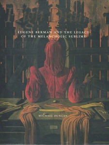 HIGH DRAMA: Eugene Berman and the Legacy of the Melancholic Sublime (Duncan){M1} - Picture 1 of 2
