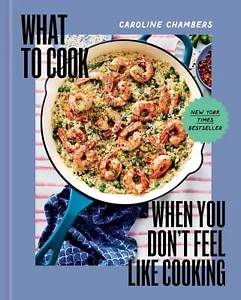 What to Cook When You Don't Feel Like Cooking A Cookbook ~Brand New~ Hardcover - Foto 1 di 4