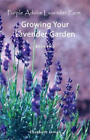 Elizabeth Inman Growing Your Lavender Garden (Poche)