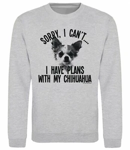Sorry I Have Plans With My Chihuahua Perro Sudadera Adultos o Niños Perros Jumper - Imagen 1 de 3