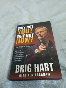 Why Not You, Why Not Now: The Brig Hart Story by Hart, Brig Good Condition  - Bild 1 von 7
