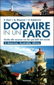 Dormire in un faro. Guida alle vacanze nei fari più belli del mondo. Vol. ... - Foto 1 di 1