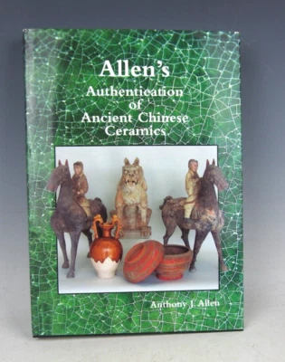 ALLEN'S AUTHENTICATION OF ANCIENT CHINESE CERAMICS By Anthony J. Allen - Image 1 of 4