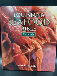 The Louisiana Seafood Bible: Crawfish New Orleans Cuisine Cajun Creole - Picture 1 of 9