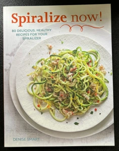 SPIRALIZE Now!: 80 Delicious, Healthy Recipes for Your Spiralizer - Picture 1 of 1