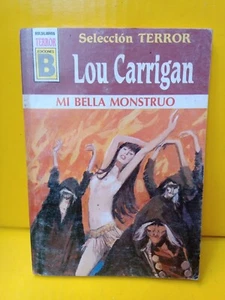 De colección 1992 ""Mi Bella Monstruo"" Lou Carrigan - novela de terror español - Imagen 1 de 5