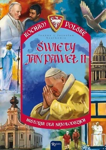Święty Jan Paweł II. Historia Dla Najmłodszych. Kocham Polskę Saint John Paul II - Picture 1 of 6