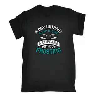 Day Without A Nap Is Like A Cupcake Without Frosting Hombre Divertida Camiseta Camisetas - Imagen 1 de 10