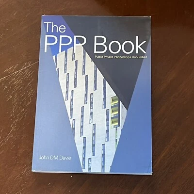 PPP Book: Public-Private Partnerships Unbundled - John DM Davie -Project Finance - Image 1 of 4