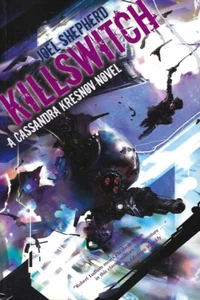 Killswitch: A Cassandra Kresnov Novela de Joel Shepherd (Libro de bolsillo, 2014) - Imagen 1 de 9