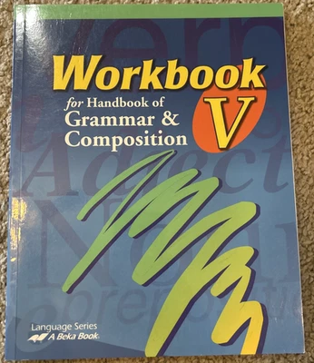 A Beka Book Workbook V for Handbook of Grammar & Composition Workbook 73474008 - Image 1 of 4