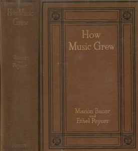 HOW MUSIC GREW: PREHISTORIC TO PRESENT (1927) MARION BAUER, ILLUSTRATED 3RD ED - Picture 1 of 1