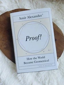 Proof! How The World Became Geometrical Amir Alexander Fine Unread New Hardcover - Picture 1 of 3
