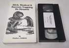 Mink Muskrat and Raccoon Trapping on Streams By Charles Dobbins Traps VHS Guide