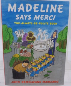 Madeline Says Merci by John Bemelmans Marciano ©2001 Viking Press/Penguine Group - Picture 1 of 5