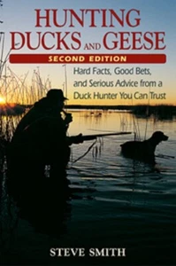 Hunting Ducks and Geese: Hard Facts, Good Bets, and Serious Advice from a Duck H - Picture 1 of 1