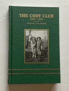 The Cody Club 1900-1999 by Agnes Chamberlin 1999 HC - Foto 1 di 7