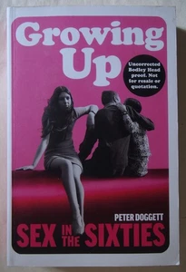 GROWING UP / SEX IN THE 1960s / PETER DOGGETT / BODLEY HEAD PROOF COPY 2021 - Foto 1 di 3