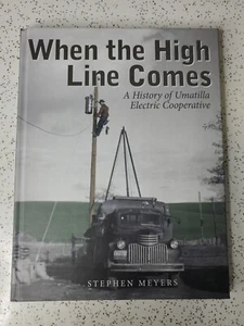 When the High Line Comes: A History of Umatilla Electric Cooperative - 2012 HC - Picture 1 of 8