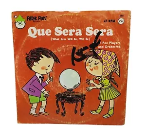 Peter Pan Records QUE SERA SERA What Ever Will Be Will Be 45 RPM Single Record - Imagen 1 de 3
