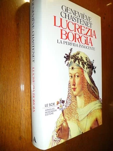 LUCREZIA BORGIA LA PERFIDA INNOCENTE LEGGENDA E VERA STORIA DI UNA DONNA RINASCI - Imagen 1 de 5