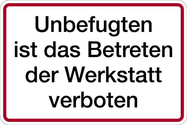 DREIFKE Schild Unbefugten ist das Betreten der Werkstatt verboten | Alu 200x300mm