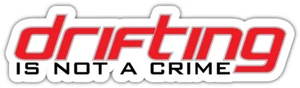 Drifting Is Not A Crime Slogan Sticker Car Bumper Decal - 6'' or 8'' - Picture 1 of 1