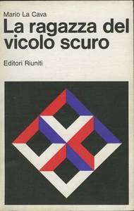 "La ragazza del vicolo scuro" - M. La Cava - Editori Riuniti 1^ EDIZIONE 1977 - Foto 1 di 1