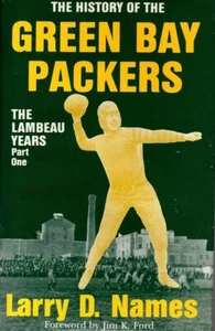 The History of the Green Bay Packers: The Lambeau Years, Part One - Picture 1 of 2