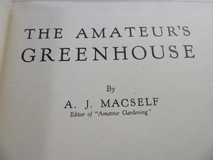 The Amateur's Greenhouse by A. J. Macself 1946 2nd Ed. Hard Cover - Bild 1 von 13