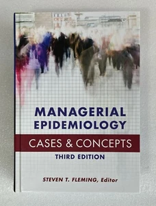 Managerial Epidemiology : Cases and Concepts (2015, Hardcover) Steven T. Fleming - Picture 1 of 4