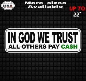 IN GOD WE TRUST All Others Pay Cash Vinyl Decal Sticker  - Picture 1 of 1