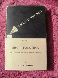 DISCHI FONOTIPIA incl SUPPLEMENT & ADDENDA Voices of the Past 3 John R. Bennett - Picture 1 of 4