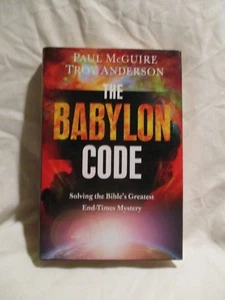 The Babylon Code : Solving the Bible's Greatest End Times Mystery by Paul McGuir - Picture 1 of 6