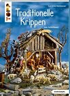 Karl-Heinz Reic Traditionelle Krippen Zum Selberbauen (Kreativ.Kom (Taschenbuch)