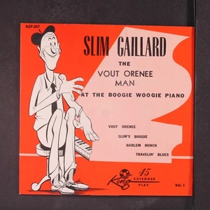 SLIM GAILLARD: vout orenee man at the boogie woogie piano KING 7" EP 45 RPM - Picture 1 of 4