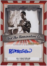 2013 LEAF POP CENTURY AUTO: ALI MacGRAW #15/25 "AND THE NOMINATION IS" AUTOGRAPH