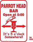 Buffett Parrothead Bar It&#39;s 5 o&#39; clock Somewhere Sign Beer Beach Pool  #10