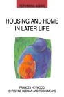 Housing And Home In Later Life (Rethinking Ageing)-Frances Haywo