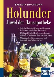 Holunder - Juwel der Hausapotheke. Kompakt-Ratgeber | Barbara Simonsohn | Buch