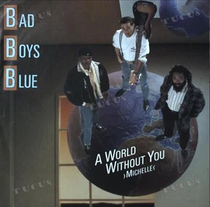 Bad Boys Blue - A World Without You ›Michelle‹ 7" (VG/VG) .* - Picture 1 of 1