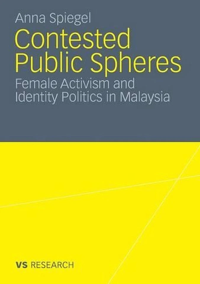 Contested Public Spheres: Female Activism and Identity Politics in Malaysia by A - Image 1 of 1
