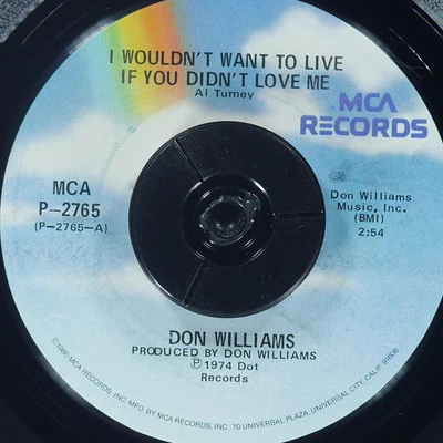 DON WILLIAMS I Wouldn'T Want To Live If You Didn'T Love Me MCA RECORDS P-2765 NM - Image 1 of 4