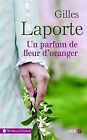 Un parfum de fleur d'oranger by LAPORTE, Gilles | Book | condition good